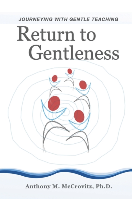Return to Gentleness : Journeying With Gentle Teaching, Paperback / softback Book