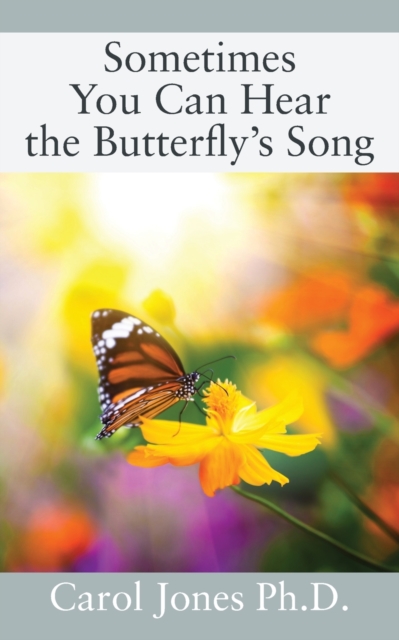 Sometimes You Can Hear the Butterfly's Song, Paperback / softback Book