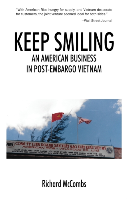 Keep Smiling : An American Business in Post-embargo Vietnam, Paperback / softback Book