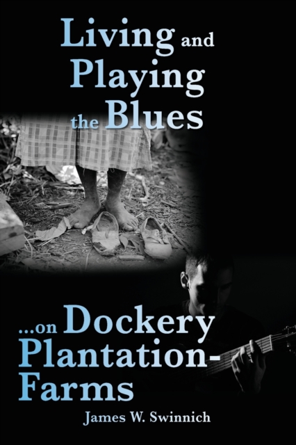 Living and Playing the Blues on Dockery Plantation-Farms, Paperback / softback Book