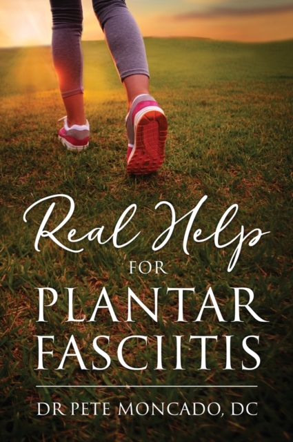 Real Help For Plantar Fasciitis, Hardback Book