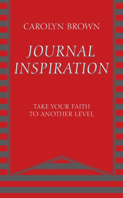 Journal Inspiration : Take Your Faith to Another Level, Paperback / softback Book