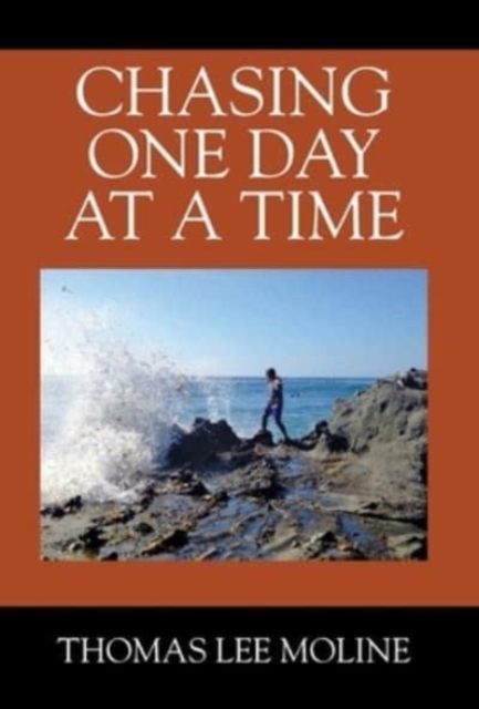 Chasing One Day at a Time, Hardback Book