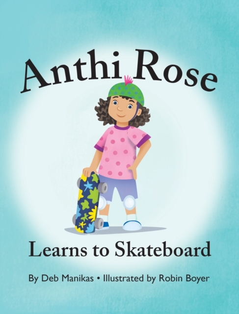 Anthi Rose Learns to Skateboard, Hardback Book
