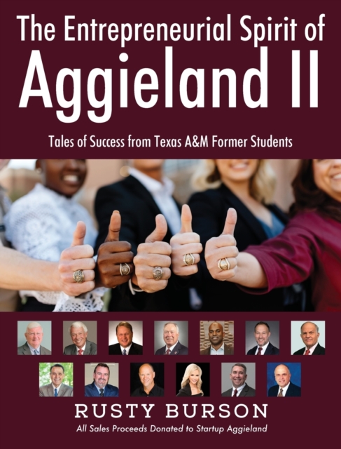 The Entrepreneurial Spirit of Aggieland II : Tales of Success from Texas A&M Former Students, Hardback Book