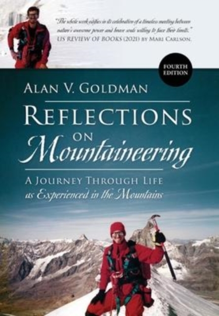 Reflections on Mountaineering : Fourth Edition: A Journey Through Life as Experienced in the Mountains, Hardback Book
