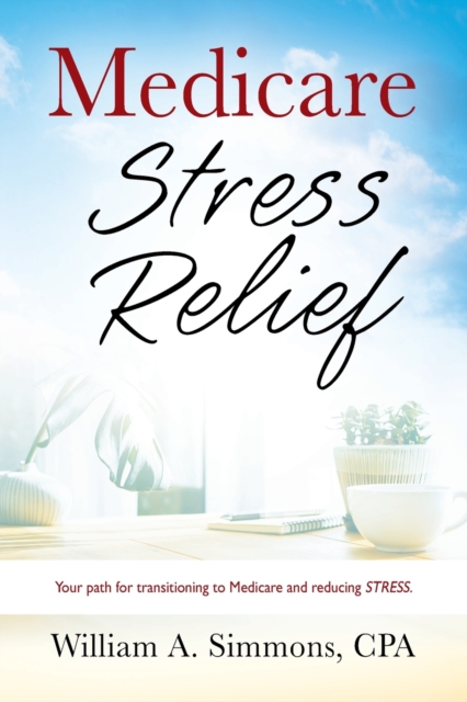 Medicare Stress Relief, Paperback / softback Book