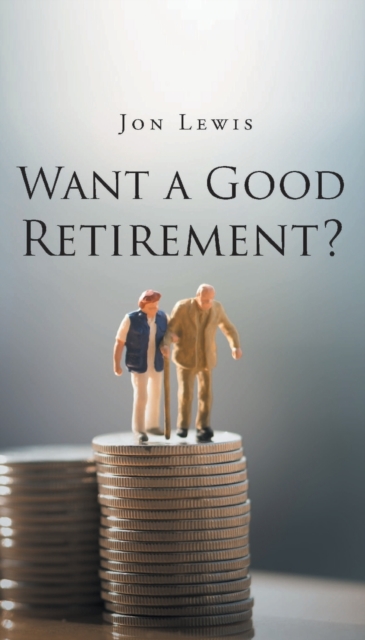 Want a Good Retirement?, Paperback / softback Book