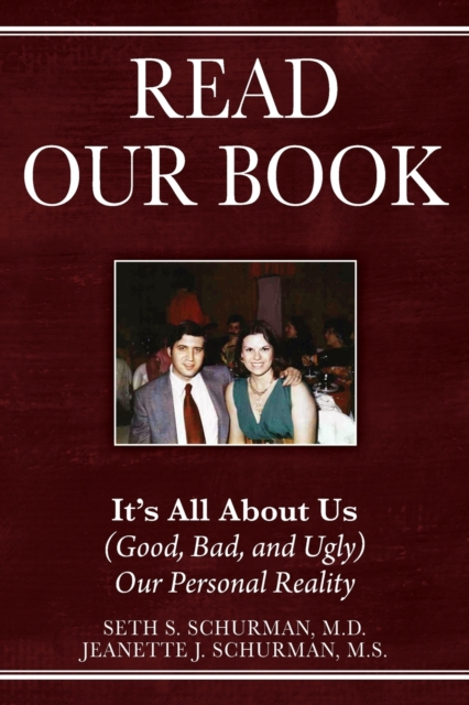 Read Our Book : It's All About Us (Good, Bad, and Ugly) Our Personal Reality, Paperback / softback Book