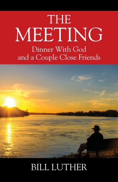 The Meeting : Dinner With God and a Couple Close Friends, Paperback / softback Book