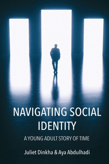 Navigating Social Identity : A Young Adult Story of Time, Paperback / softback Book