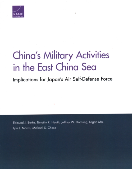 China's Military Activities in the East China Sea : Implications for Japan's Air Self-Defense Force, Paperback / softback Book