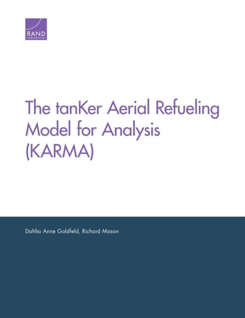 The tanKer Aerial Refueling Model for Analysis (KARMA), Paperback / softback Book
