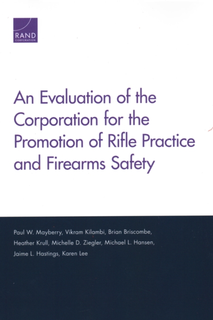 An Evaluation of the Corporation for the Promotion of Rifle Practice and Firearms Safety, Paperback / softback Book