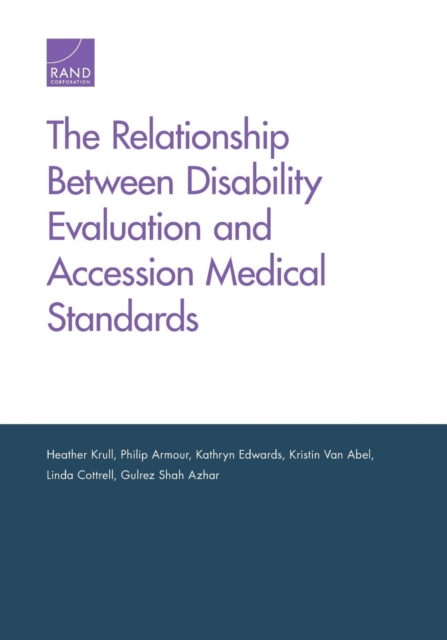 The Relationship Between Disability Evaluation and Accession Medical Standards, Paperback / softback Book