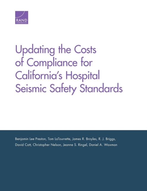 Updating the Costs of Compliance for California's Hospital Seismic Safety Standards, Paperback / softback Book