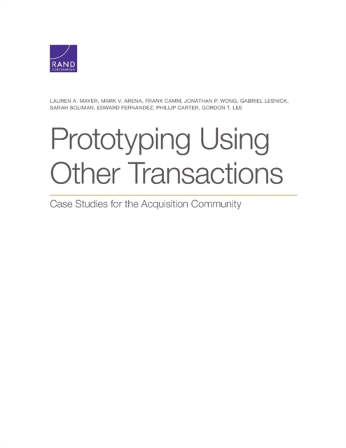 Prototyping Using Other Transactions : Case Studies for the Acquisition Community, Paperback / softback Book
