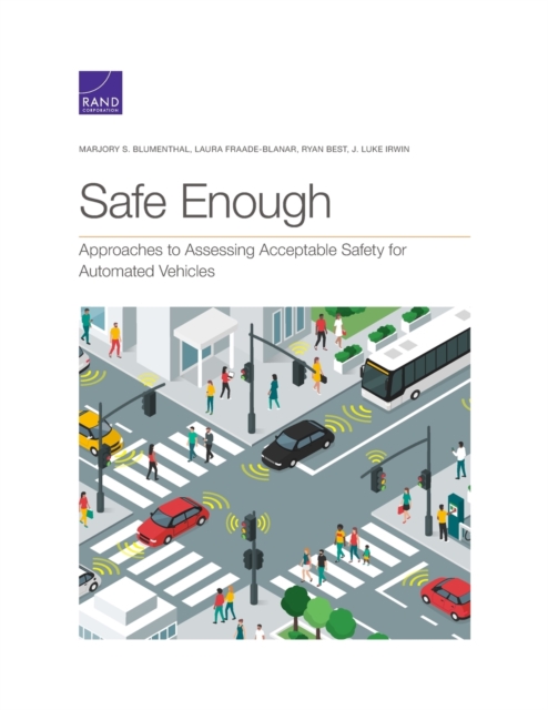 Safe Enough : Approaches to Assessing Acceptable Safety for Automated Vehicles, Paperback / softback Book
