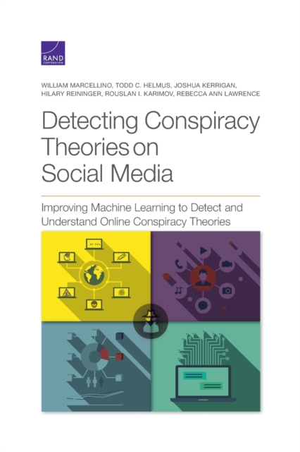 Detecting Conspiracy Theories on Social Media : Improving Machine Learning to Detect and Understand Online Conspiracy Theories, Paperback / softback Book