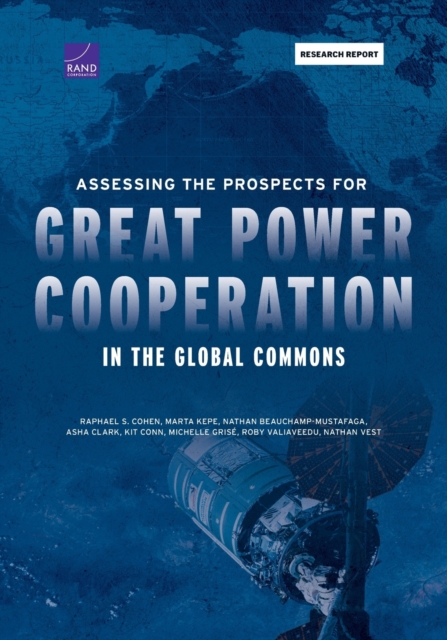 Assessing the Prospects for Great Power Cooperation in the Global Commons, Paperback / softback Book
