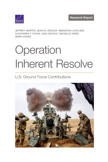 Operation Inherent Resolve : U.S. Ground Force Contributions, Paperback / softback Book