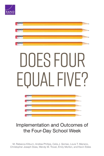 Does Four Equal Five? : Implementation and Outcomes of the Four-Day School Week, Paperback / softback Book