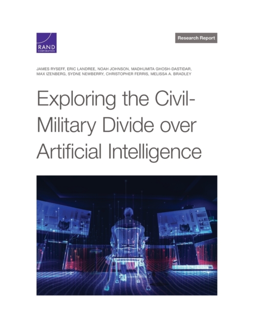 Exploring the Civil-Military Divide Over Artificial Intelligence, Paperback / softback Book