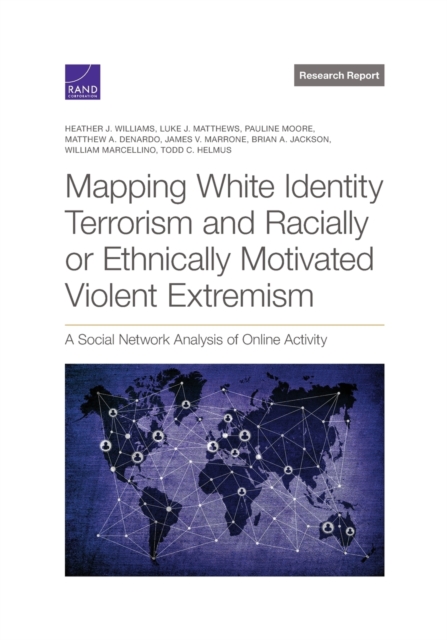 Mapping White Identity Terrorism and Racially or Ethnically Motivated Violent Extremism : A Social Network Analysis of Online Activity, Paperback / softback Book