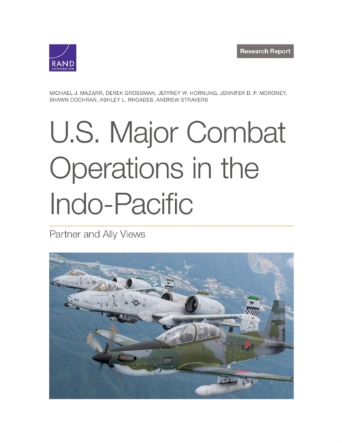 U.S. Major Combat Operations in the Indo-Pacific : Partner and Ally Views, Paperback / softback Book