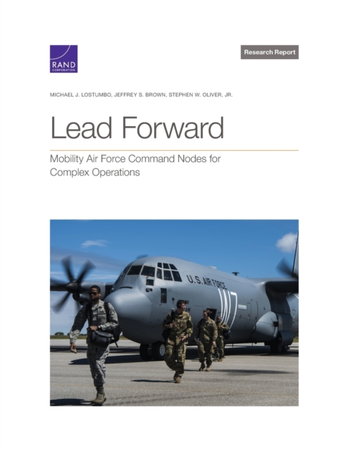 Lead Forward : Mobility Air Force Command Nodes for Complex Operations, Paperback / softback Book