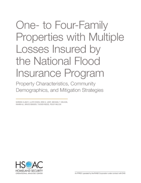 One- To Four-Family Properties with Multiple Losses Insured by the National Flood Insurance Program : Property Characteristics, Community Demographics, and Mitigation Strategies, Paperback / softback Book