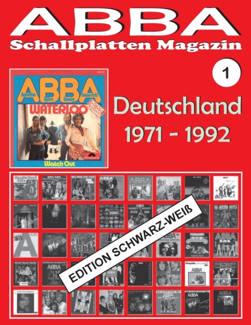 ABBA - Schallplatten Magazin Nr. 1 - Deutschland - Edition Schwarz-Weiss : Diskografie veroeffentlicht von Polydor (1971 - 1992), Paperback / softback Book