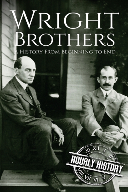 The Wright Brothers : A History From Beginning to End, Paperback / softback Book