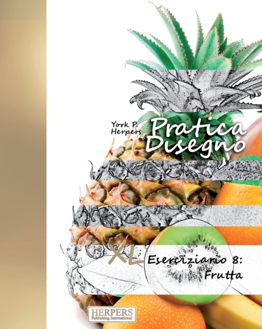 Pratica Disegno - XL Eserciziario 8 : Frutta, Paperback / softback Book