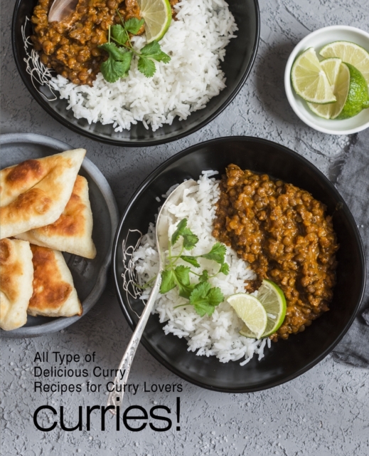 Curries! : All Types of Delicious Curry Recipes for Curry Lovers, Paperback / softback Book