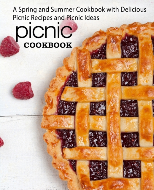 Picnic Cookbook : A Spring and Summer Cookbook with Delicious Picnic Recipes and Picnic Ideas, Paperback / softback Book