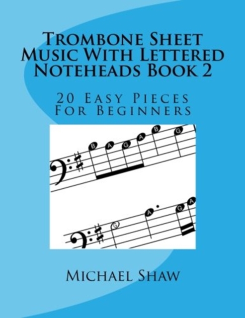 Trombone Sheet Music With Lettered Noteheads Book 2 : 20 Easy Pieces For Beginners, Paperback / softback Book