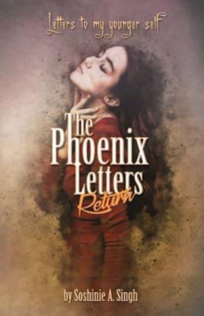 The Phoenix Letters Return : Letters to my Younger Self, Paperback / softback Book