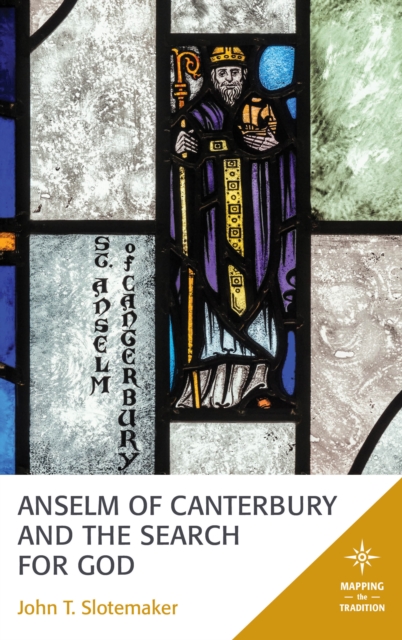 Anselm of Canterbury and the Search for God, Hardback Book