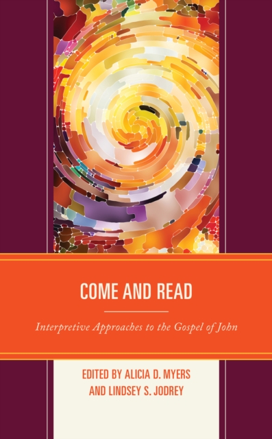 Come and Read : Interpretive Approaches to the Gospel of John, Hardback Book