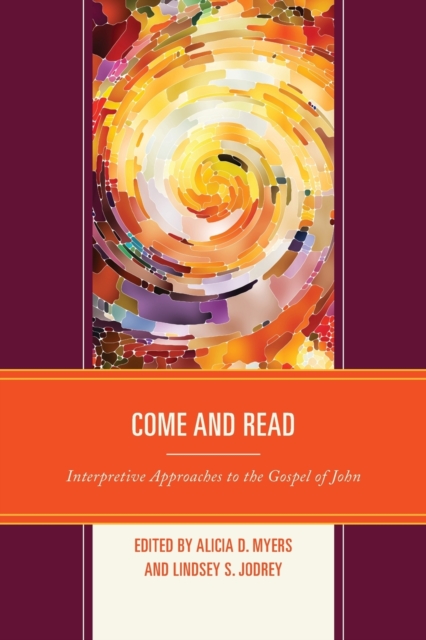 Come and Read : Interpretive Approaches to the Gospel of John, Paperback / softback Book