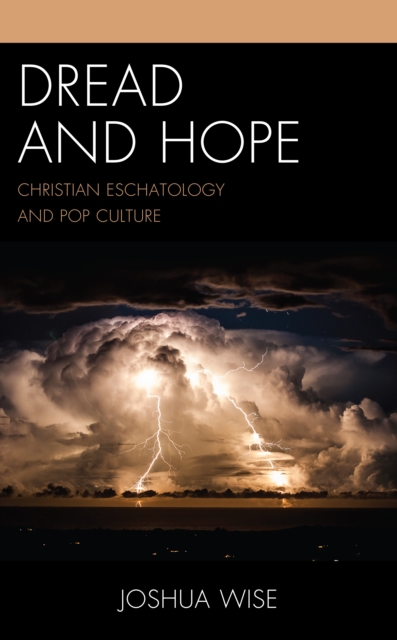 Dread and Hope : Christian Eschatology and Pop Culture, Hardback Book