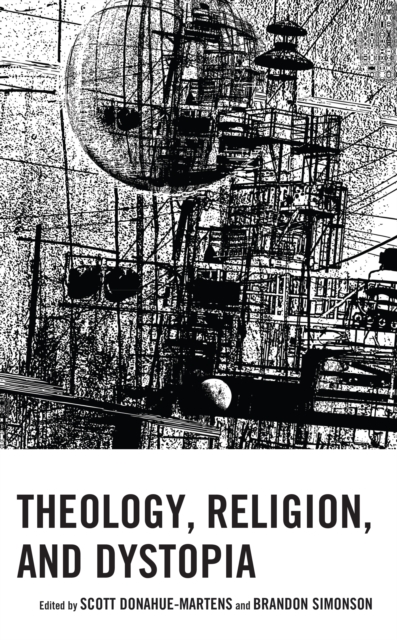 Theology, Religion, and Dystopia, Paperback / softback Book