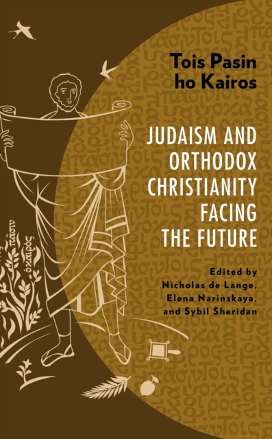 Tois Pasin ho Kairos : Judaism and Orthodox Christianity Facing the Future, Hardback Book