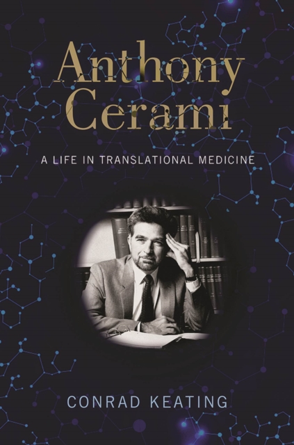Anthony Cerami : A Life in Translational Medicine, Hardback Book