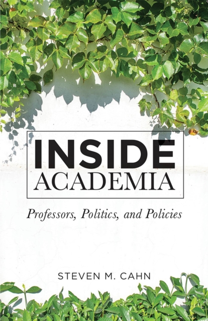 Inside Academia : Professors, Politics, and Policies, Paperback / softback Book