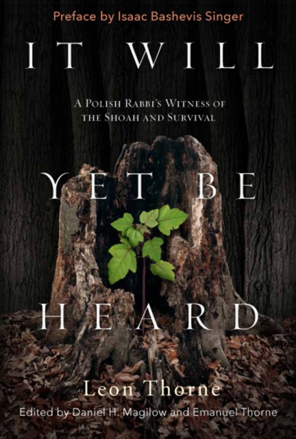 It Will Yet Be Heard : A Polish Rabbi's Witness of the Shoah and Survival, PDF eBook