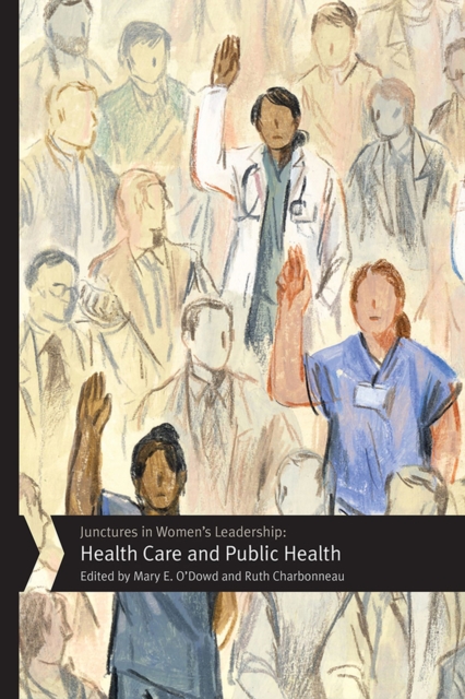 Junctures in Women's Leadership: Health Care and Public Health, Paperback / softback Book