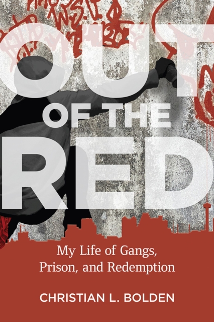 Out of the Red : My Life of Gangs, Prison, and Redemption, Paperback / softback Book