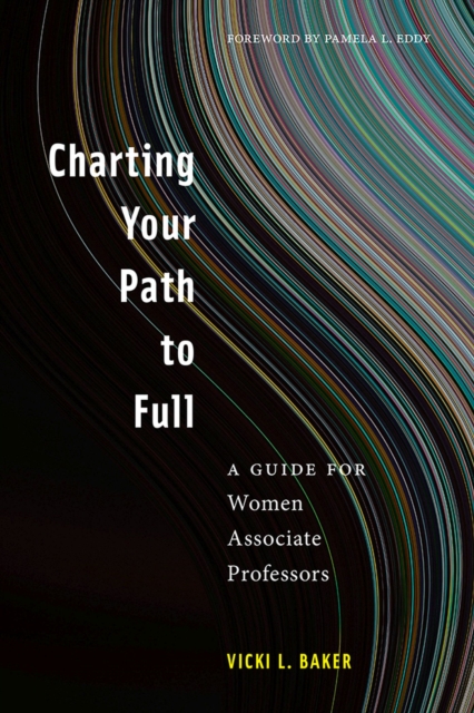 Charting Your Path to Full : A Guide for Women Associate Professors, Paperback / softback Book